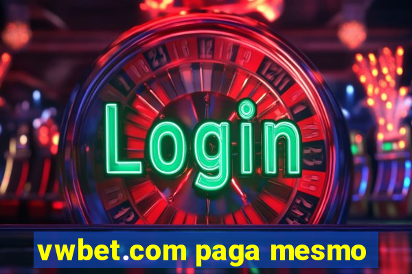 vwbet.com paga mesmo